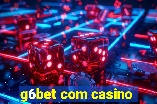 g6bet com casino